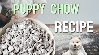 Puppy Chow Recipe [upl. by Aseel]