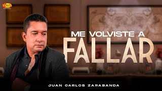 Juan Carlos Zarabanda  Me Volviste a Fallar [upl. by Rosene117]