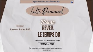 CULTE DOMINICAL  LE TEMPS DU REVEIL  PST Pedro TSB  DIM 01122024 [upl. by Poppy]