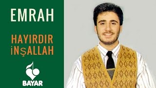 Emrah  Hayırdır İnşallah [upl. by Neneek]