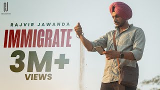 Immigrate Rajvir Jawanda  Desi Crew  Gill Raunta  New Punjabi Song  Latest Punjabi Songs 2023 [upl. by Anij]