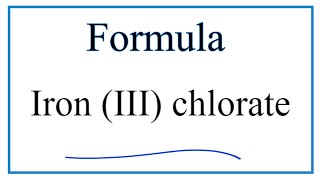 How to Write the Formula for Iron III chlorate [upl. by Lekzehcey]