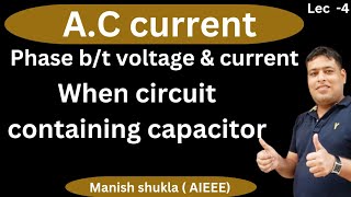 Ac current  Phase difference  phasor diagram for capacitor  by Manish shukla [upl. by Janella]