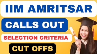 IIM Amritsar Calls Out🔥 CAT 2023 Selection Criteria Cut offs for IIM Amritsar [upl. by Akerdnahs74]