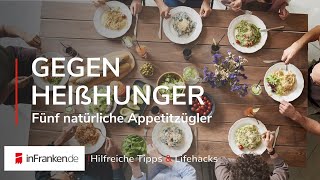 GEGEN HEIßHUNGER I 🍽 Fünf natürliche Appetitzügler [upl. by Gavriella]