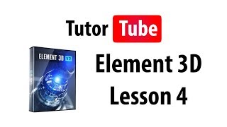 Element 3D Tutorial  Lesson 4  Pro Shaders [upl. by Brannon]