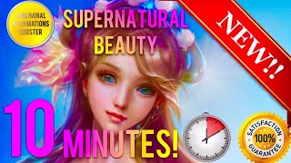 🎧GET SUPERNATURAL BEAUTY amp CHARM IN 10 MINUTES  SUBLIMINAL AFFIRMATIONS BOOSTER  REAL RESULTS [upl. by Fleck820]