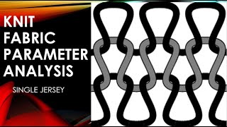 KNIT FABRIC PARAMETER ANALYSIS  SINGLE JERSEY [upl. by Rengia]