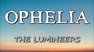 The Lumineers  Ophelia Lyrics [upl. by Kutzer]