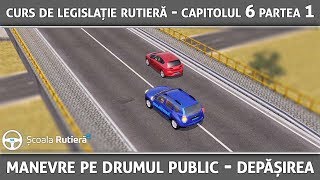 Curs de legislație rutieră  Cap 6 Part 1  manevre depășirea [upl. by Alyac]