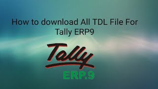 How to download All TDL file for Tally ERP9 BY technical support channel [upl. by Selohcin]