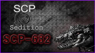 SCP  Sedition  SCP682 [upl. by Tedman518]