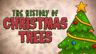 The History of Christmas Trees [upl. by Eneirda]