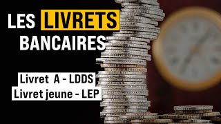 CE QUIL FAUT SAVOIR SUR LÉPARGNE BANCAIRE  Livret A LDDS Livret Jeune LEP [upl. by Philly]