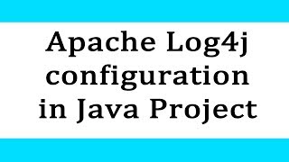 Apache Log4j configuration in Java Project [upl. by Philina]