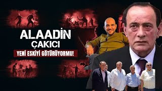 ALAADDİN ÇAKICI YENİ ÇETELER ESKİ KURDU BİTİRİYOR MU [upl. by Anahgem]