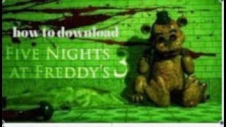 HOW TO DOWNLOAD FNAF 3 FIVE NIGHTS AT FREDDYS 3 [upl. by Croom]