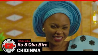 CHIDINMA  Ko SOba Bire Official Music Video [upl. by Assiren]