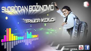 Slobodan Bozinovic  TRILER KOLO [upl. by Elesig312]