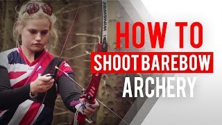 How to shoot barebow archery [upl. by Jegger]