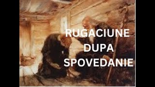 Rugaciune dupa Spovedanie [upl. by Auqinehs489]