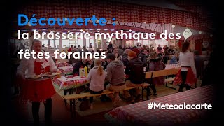 Découverte  la brasserie mythique des fêtes foraines [upl. by Nyrmak]