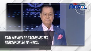 Kabayan Noli de Castro muling nagbabalik sa TV Patrol [upl. by Halehs]