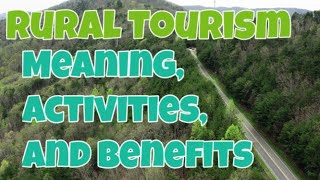 Rural Tourism  Meaning Activities and Benefits of Rural Tourism  Ecotourism Journey  Tourism [upl. by Hoffarth]