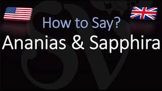 How To Pronounce Ananias amp Sapphira CORRECTLY [upl. by Robertson915]