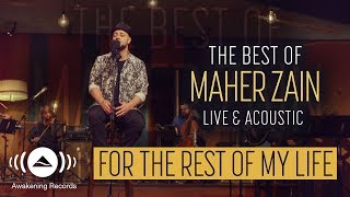 Maher Zain  For The Rest Of My Life  The Best of Maher Zain Live amp Acoustic [upl. by Athena630]