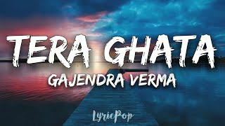 Tera Ghata  Lyrical Video  Gajendra Verma Ft Karishma Sharma  Vikram Singh [upl. by Rialcnis]