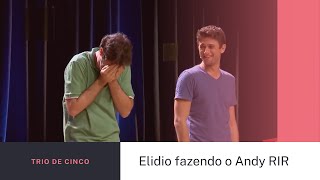 Elidio fazendo o Andy RIR  Trio de Cinco [upl. by Nee]