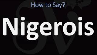 How to Pronounce Nigerois CORRECTLY [upl. by Lisk]