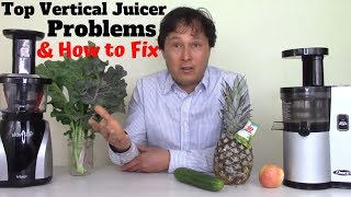 Top 7 Problems with Vertical Slow Juicers amp How to Fix Them [upl. by Ellyn]