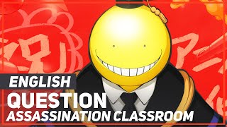 Assassination Classroom  quotQuestionquot  ENGLISH Ver  AmaLee [upl. by Anim]