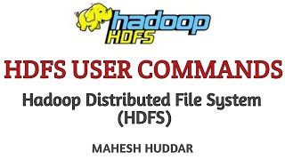 HDFS User Commands  Big Data Analytics Tutorial by Mahesh Huddar [upl. by Brost]