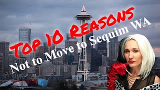 10 Reasons Not to Move to Sequim [upl. by Aliuqehs82]