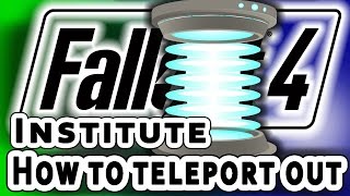 How to Get out of the Institute  Fallout 4  Teleport out [upl. by Salamone513]