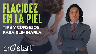 TIPS Y CONSEJOS PARA ELIMINAR LA FLACIDEZ EN LA PIEL [upl. by Harrak]