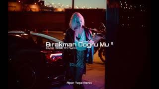 Zeynep Bastık amp Anıl Piyancı  Bırakman Doğru Mu 2 Alper Tepe Remix [upl. by Helli]