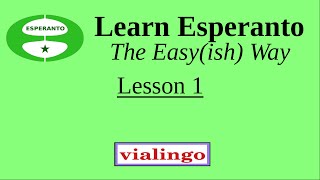 Learn Esperanto The Easyish Way Lesson 1 [upl. by Ahtekahs]