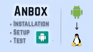 Anbox Installation Setup and Test  Run Android Applications on Linux [upl. by Yllil553]