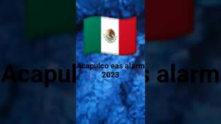 Acapulco eas alarm 2023 [upl. by Kitty728]