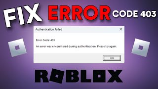 How To Fix Roblox Error Code 403  Authentication Failed 2025 QUICK FIX [upl. by Ivah37]