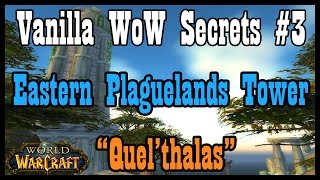 Vanilla WoW Secrets 3 Eastern Plaguelands TowerQuelthalas Classic World of Warcraft [upl. by Anileva]