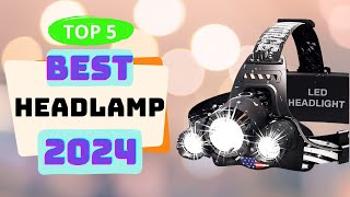 5 Best Headlamp 2024  Top 5 Best Rechargeable Headlamps 2024 for Work Camping amp Hiking [upl. by Nohcim]