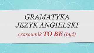 Czasownik to be  gramatyka w 10 minut  Darmowy kurs języka angielskiego dla początkujących [upl. by Ruhnke671]