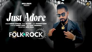 FOLK N ROCK  Just Adore  Simran Goraaya MR Wow  Mika Singh  New Punjabi Song 2024 [upl. by Katt]