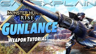 Monster Hunter Rise  Gunlance Tutorial Beginner Friendly Guide [upl. by Nyram113]