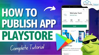 How to Publish App to Google Play Store  Complete Guide  Android Tutorial [upl. by Aisiat68]